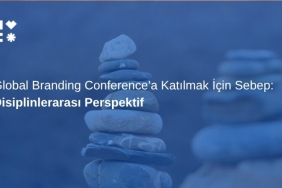 Disiplinlerarası Perspektif: Global Branding Conference'a Katılmak İçin Sebep